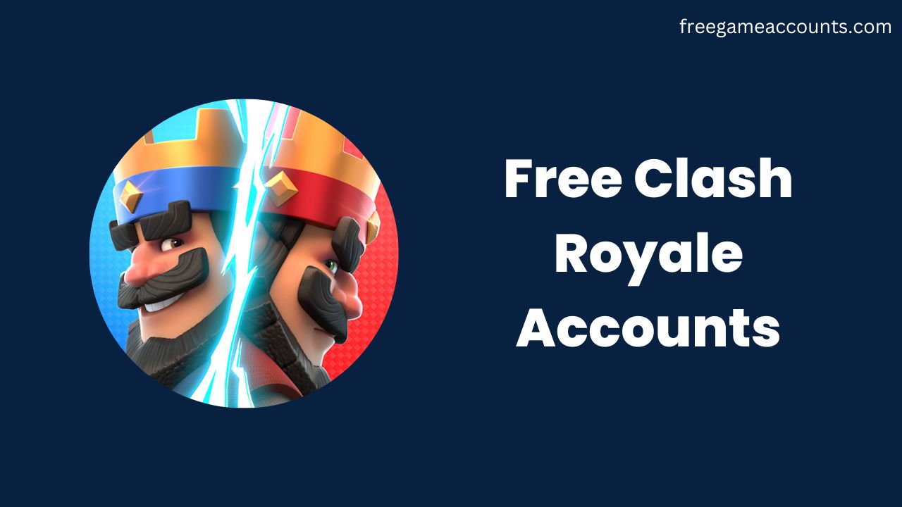 Free Clash Royale Accounts
