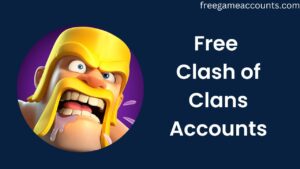 Free Clash of Clans Accounts